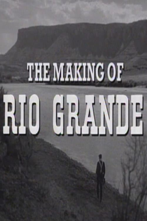 Poster for The Making of 'Rio Grande'