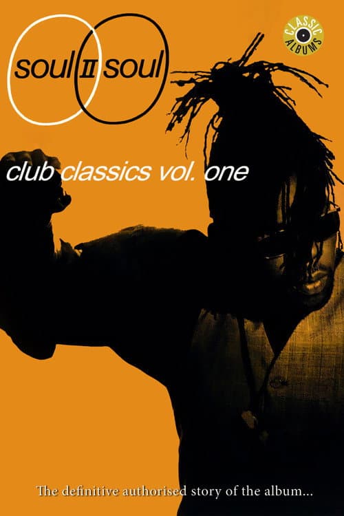 Poster for Classic Albums: Soul II Soul - Club Classics Vol. One