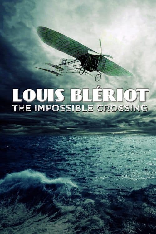 Poster for Blériot, l'impossible traversée