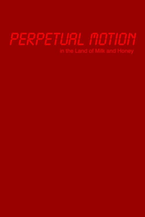 Poster for Perpetual Motion in the Land of Milk and Honey