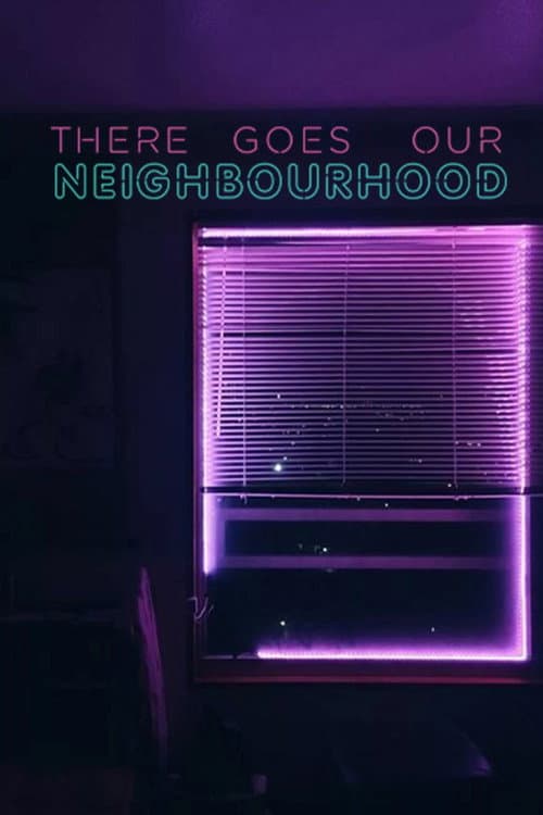 Poster for There Goes Our Neighbourhood