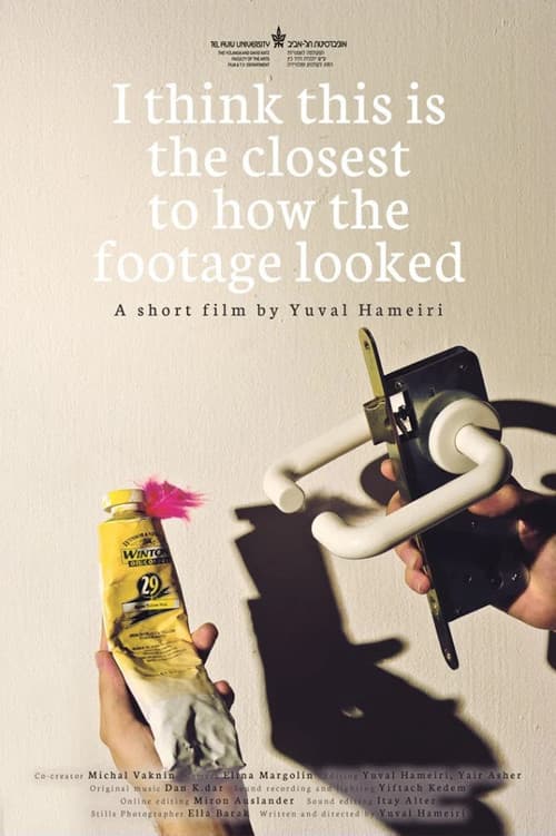Poster for I Think This Is the Closest to How the Footage Looked