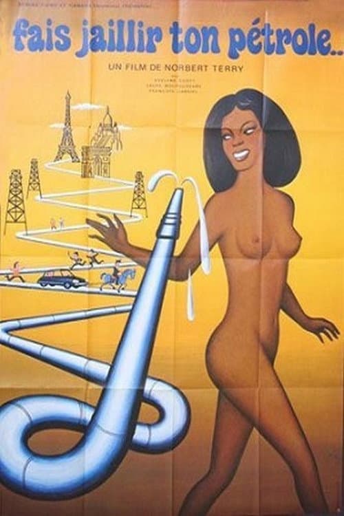 Poster for Get Crude in the Desert and the Oil Gush Forth