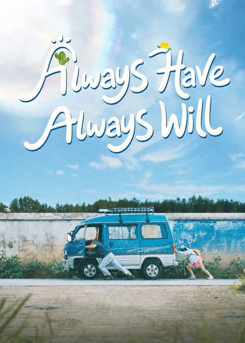 Poster for Always Have Always Will