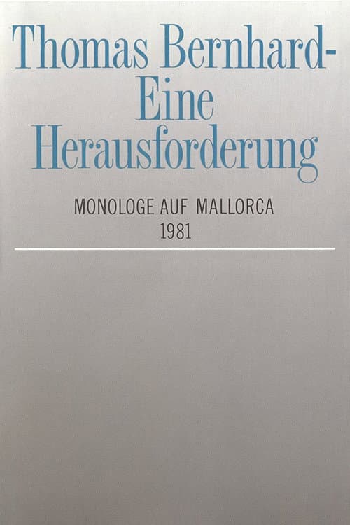 Poster for Thomas Bernhard – Eine Herausforderung. Monologe auf Mallorca
