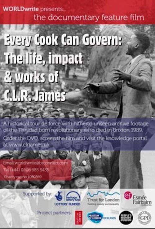 Poster for Every Cook Can Govern: The Life, Impact & Works of C.L.R James