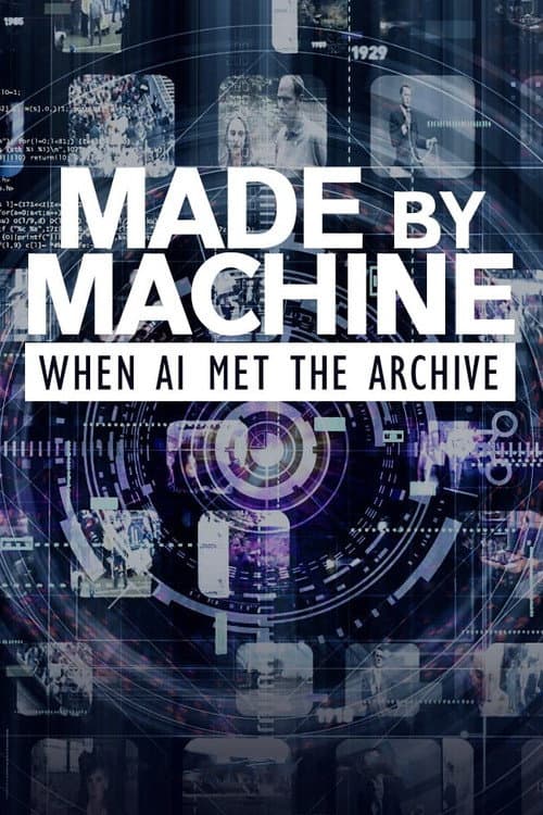 Poster for Made by Machine: When AI Met the Archive