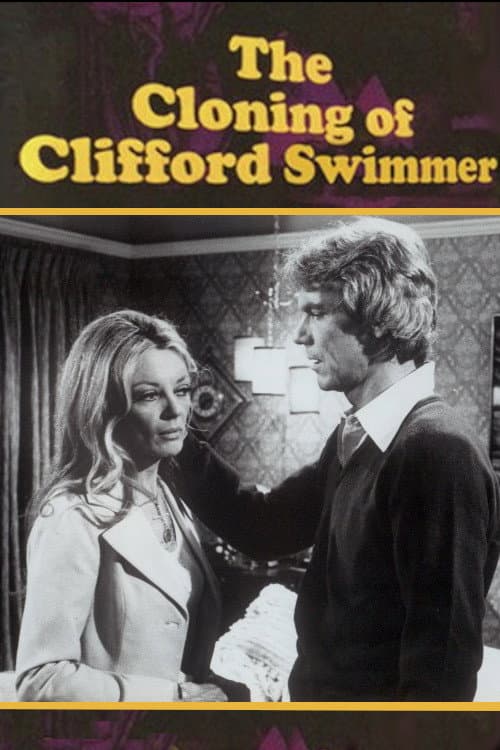 Постер до фільму «The Cloning of Clifford Swimmer»