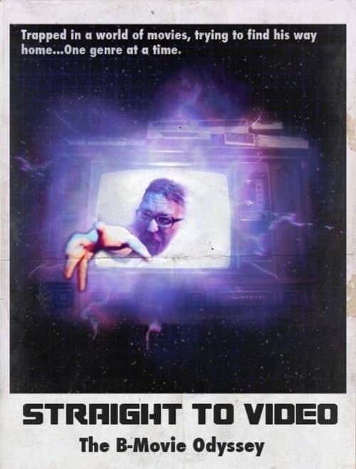Poster for Straight to Video: The B-Movie Odyssey