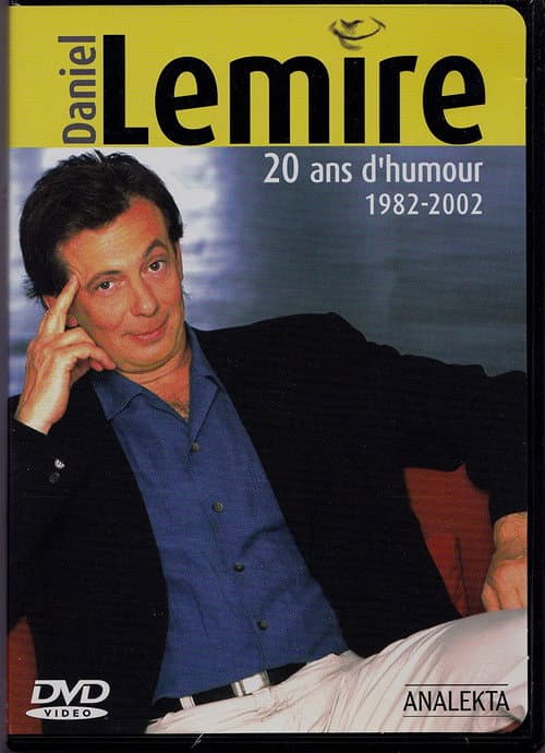 Poster for Daniel Lemire : 20 ans d'humour 1982-2002