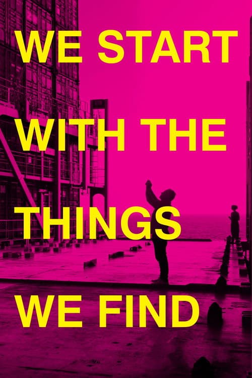 Poster for We Start With the Things We Find