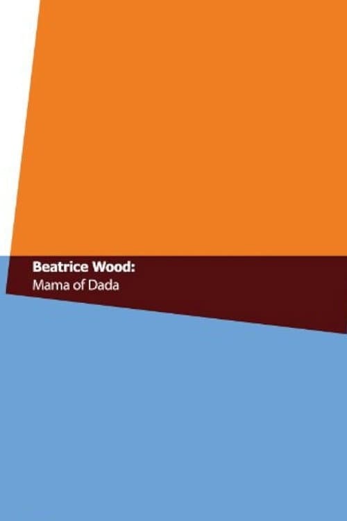 Poster for Beatrice Wood: Mama of Dada