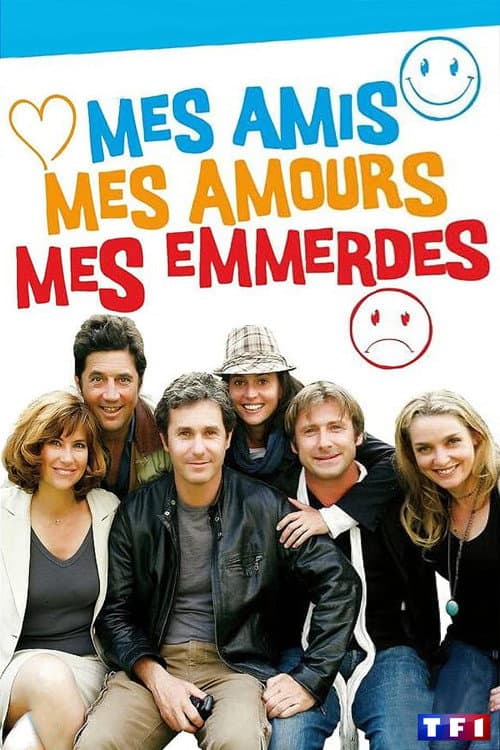 Poster for Mes amis, mes amours, mes emmerdes...