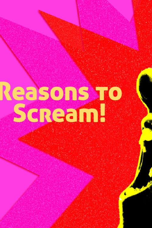 Poster for Reasons to Scream!