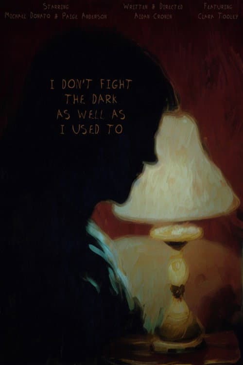 Poster for I Don't Fight the Dark as Well as I Used To