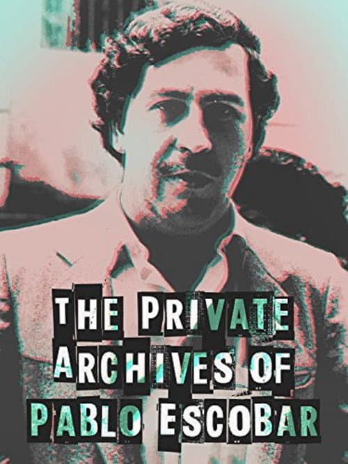 Постер до фільму «Los Archivos Privados de Pablo Escobar»