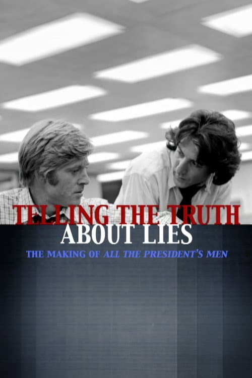 Poster for Telling the Truth About Lies: The Making of  "All the President's Men"