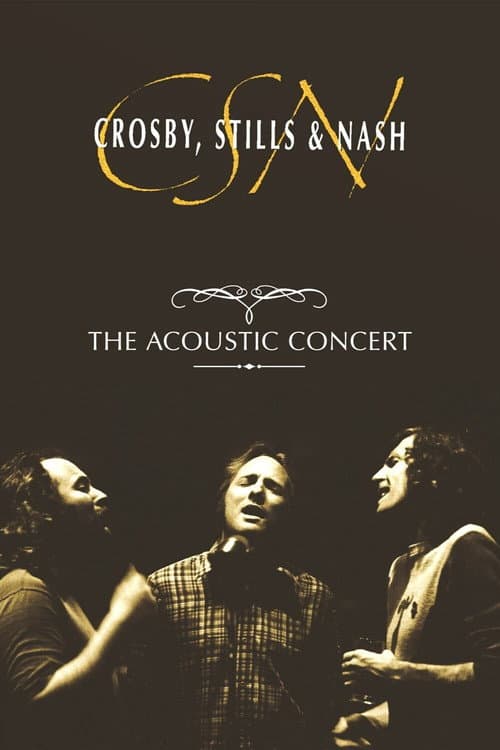 Poster for Crosby, Stills & Nash: The Acoustic Concert