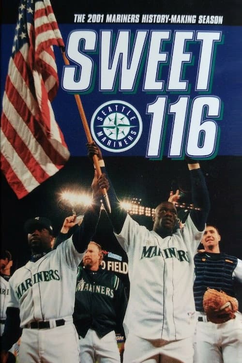 Poster for Sweet 116: The 2001 Seattle Mariners History Making Season