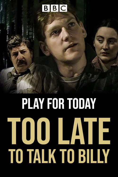 Poster for Too Late to Talk to Billy
