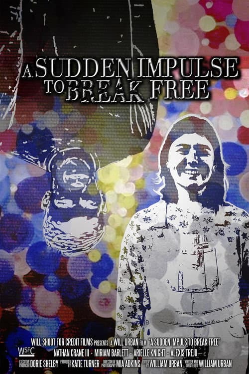 Poster for The Sudden Impulse to Break Free