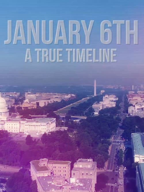 Poster for J6: A True Timeline