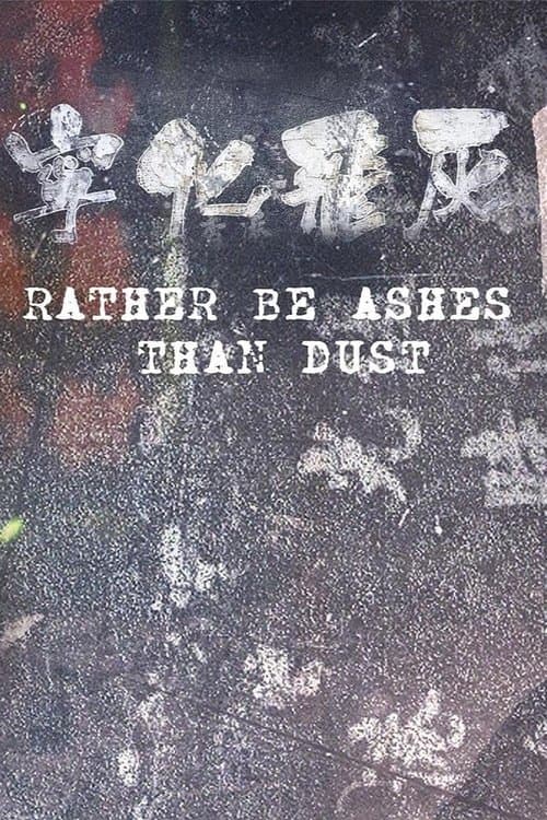 Poster for Rather Be Ashes Than Dust