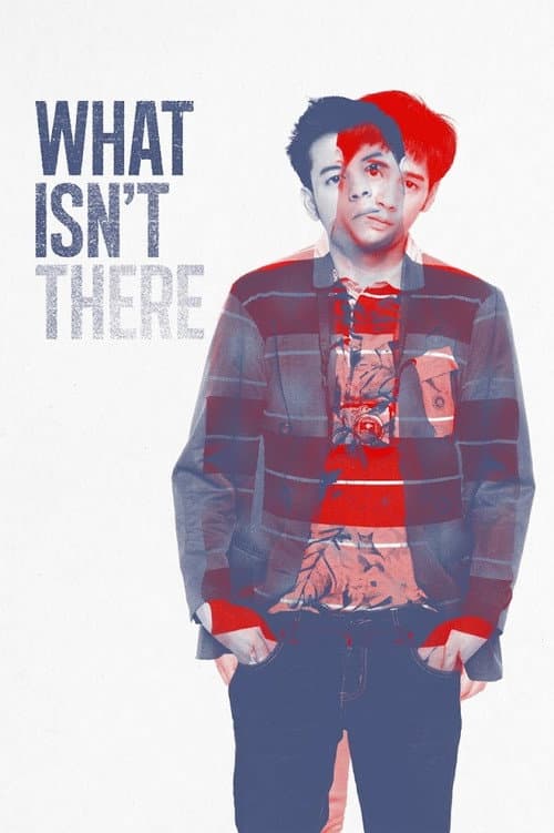 Poster for What Isn't There