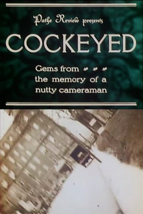 Poster for Cockeyed: Gems from the Memory of a Nutty Cameraman