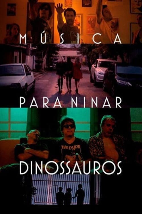 Постер до фільму «Música para Ninar Dinossauros»