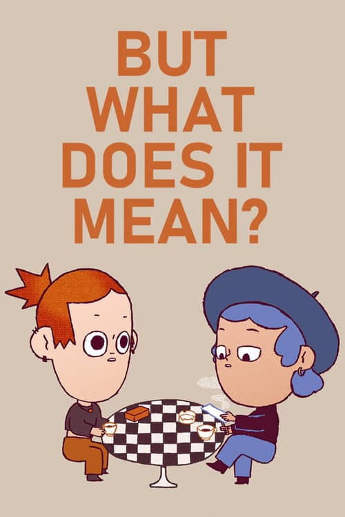 Poster for But What Does it Mean?
