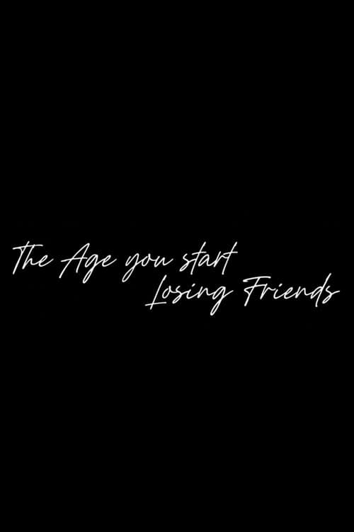 Poster for The Age You Start Losing Friends