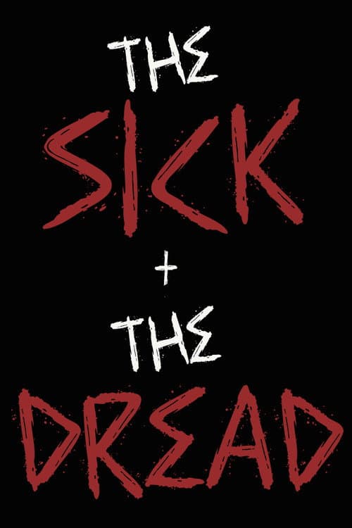 Poster for The Sick & The Dread
