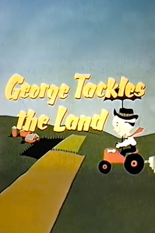Poster for George Tackles the Land