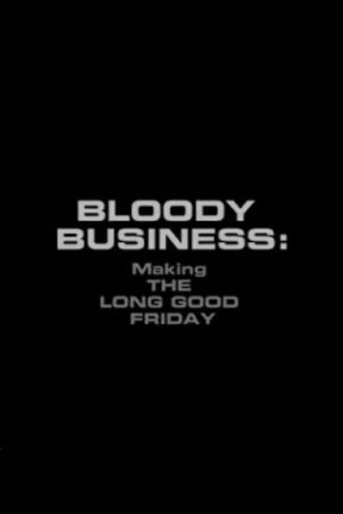 Poster for Bloody Business: Making The Long Good Friday