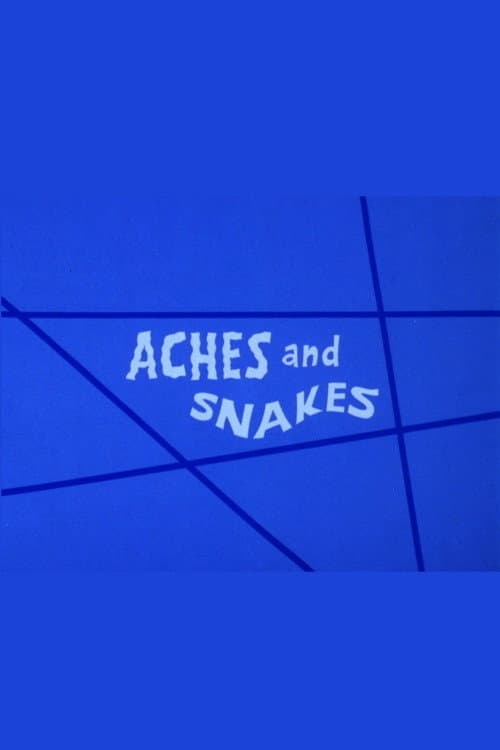 Poster for Aches and Snakes