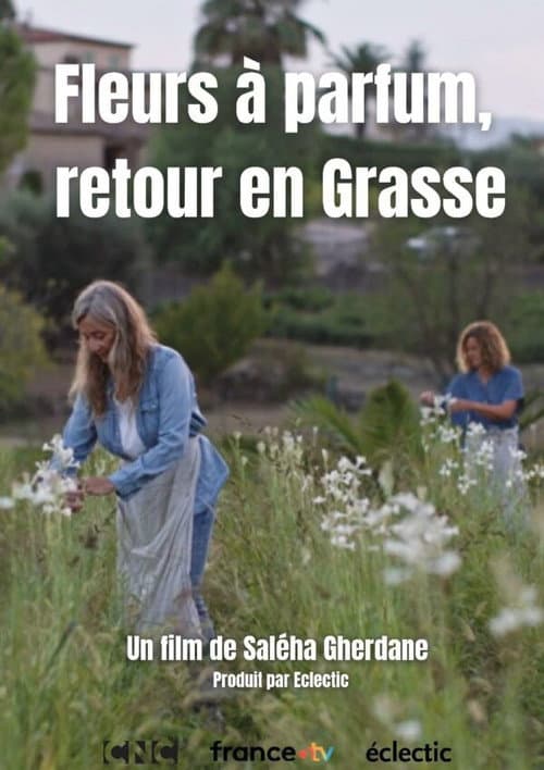 Poster for Fleurs à parfum, retour en Grasse