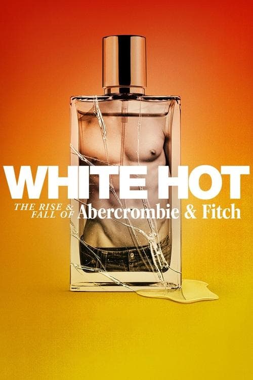 Poster for White Hot: The Rise & Fall of Abercrombie & Fitch