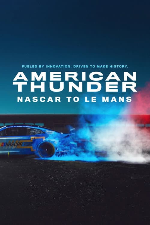 Poster for American Thunder: NASCAR to Le Mans