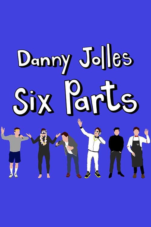 Poster for Danny Jolles: Six Parts