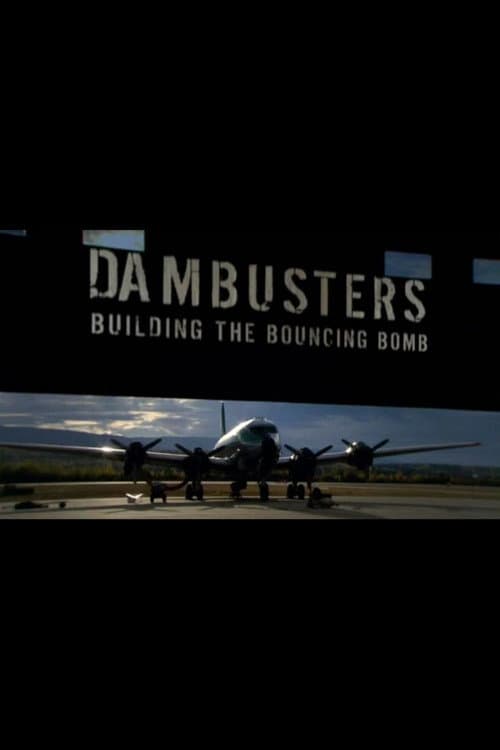 Poster for Dambusters: Building the Bouncing Bomb
