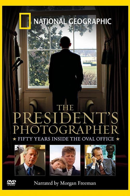 Постер до фільму «The President's Photographer: Fifty Years Inside the Oval Office»