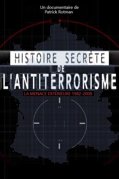 Poster for Histoire secrète de l’antiterrorisme