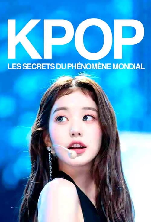 Poster for K-pop, les secrets du phénomène mondial