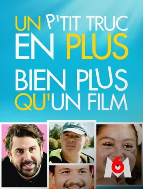 Poster for Un p'tit truc en plus, bien plus qu'un film