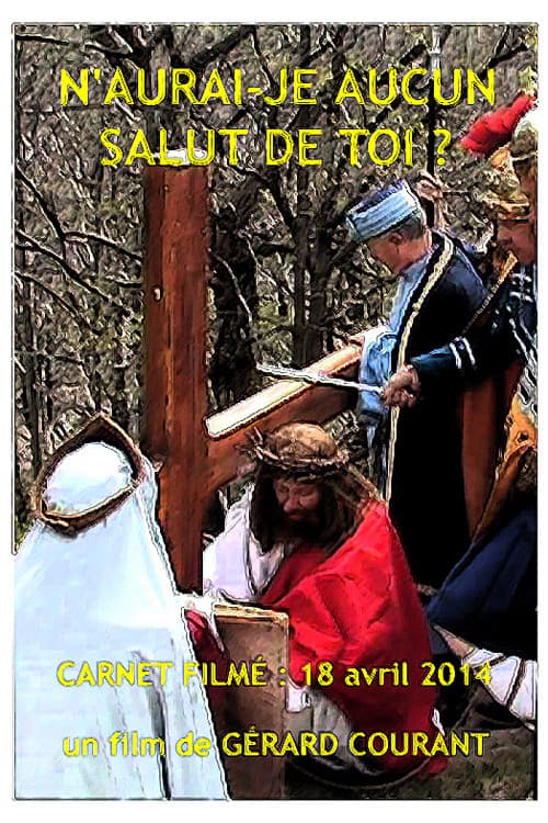 Poster for N'aurai-je aucun salut de toi ?
