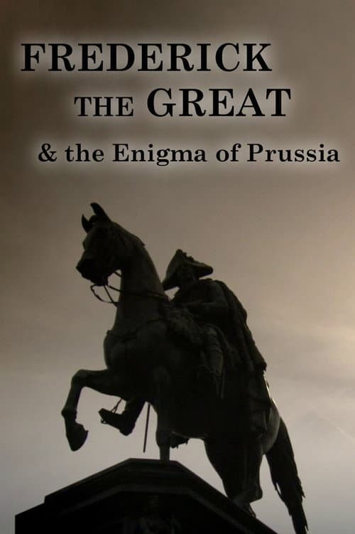 Постер до фільму «Frederick the Great and the Enigma of Prussia»