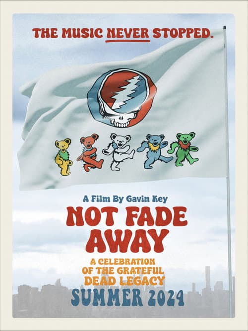 Постер до фільму «Not Fade Away: A Celebration of the Grateful Dead Legacy»