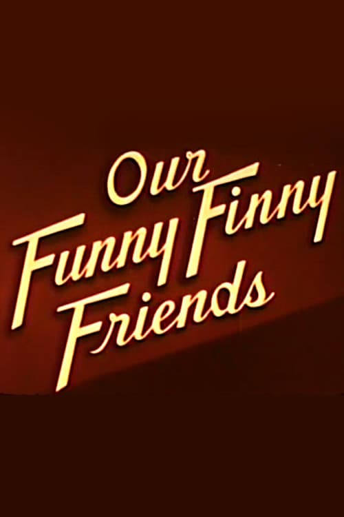 Poster for Our Funny Finny Friends