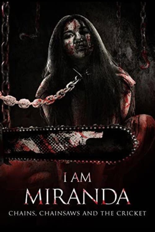 Poster for I Am Miranda: Chains, Chainsaws and the Cricket